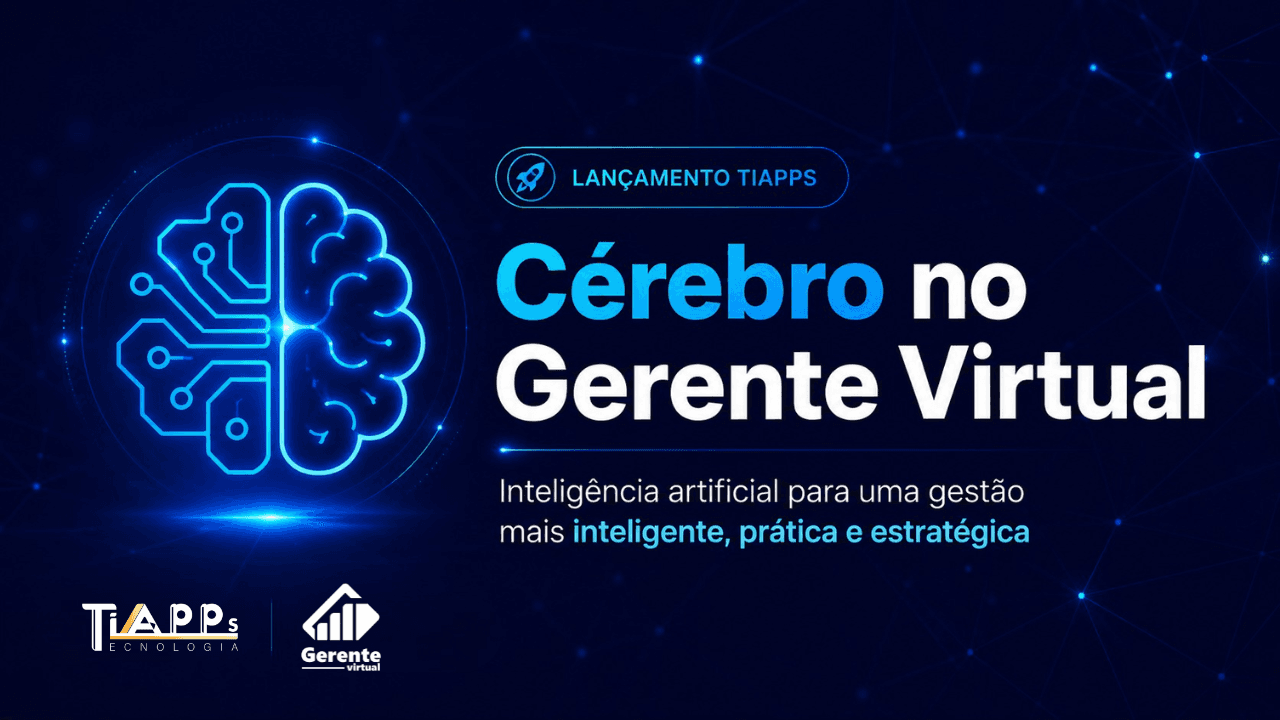 Cérebro no Gerente Virtual: inteligência artificial para facilitar a gestão da sua empresa